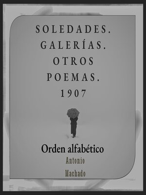cover image of Soledades. Galerías. Otros Poemas. 1907--Orden alfabético